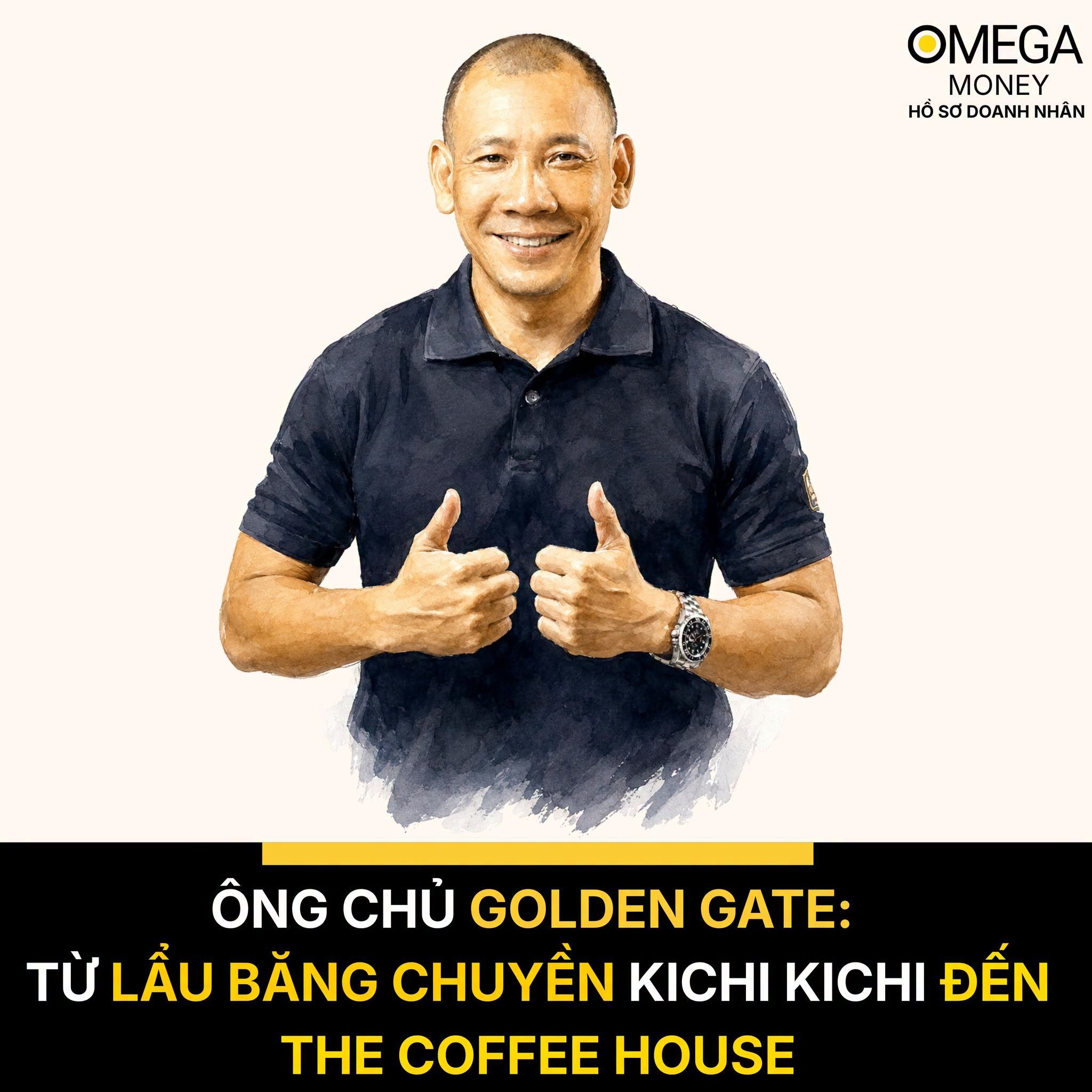 ÔNG CHỦ GOLDEN GATE ĐÀO THẾ VINH: TỪ LẨU BĂNG CHUYỀN KICHI KICHI ĐẾN THE COFFEE HOUSE